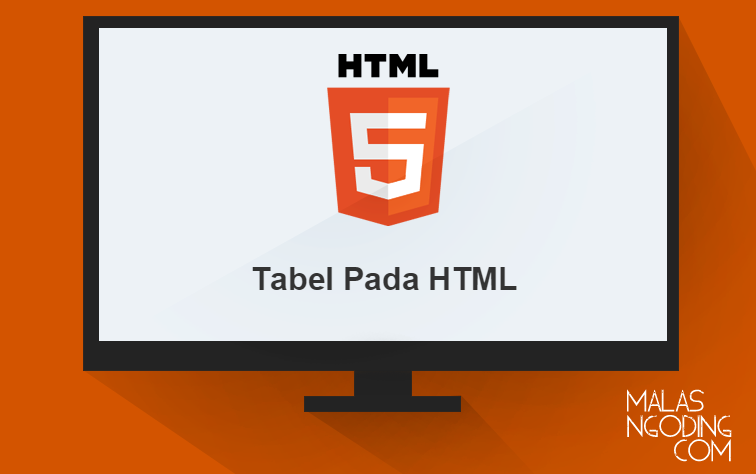 Membuat Tabel Pada HTML