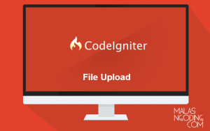 Membuat upload file dengan codeigniter