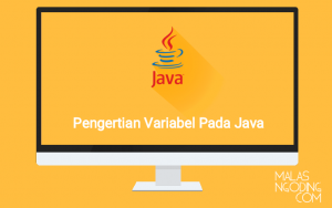 Pengertian Variabel Pada Java