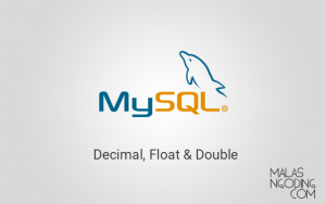 cara membuat tipe data decimal float dan double di mysql