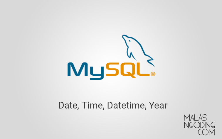 Tutorial MySQL Part 8 Tipe Data Date atau Tanggal MySQL