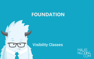 Foundation Part 5 Visibility Classes Pada Framework Foundation