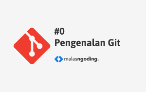 Apa Itu Git dan Belajar Git Dari Dasar