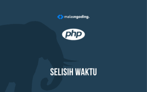 Menghitung Selisih Waktu PHP